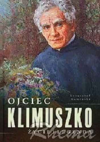 Ojciec Klimuszko - życie i legenda