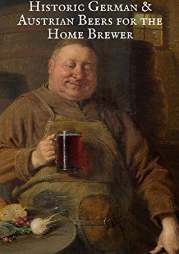 Historic German and Austrian Beers for the Home Brewer