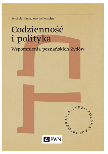 Codzienność i polityka. Wspomnienia poznańskich Żydów
