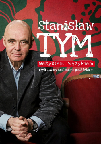 Wężykiem, wężykiem czyli utwory znalezione pod łóżkiem