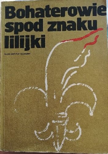 Bohaterowie spod znaku lilijki