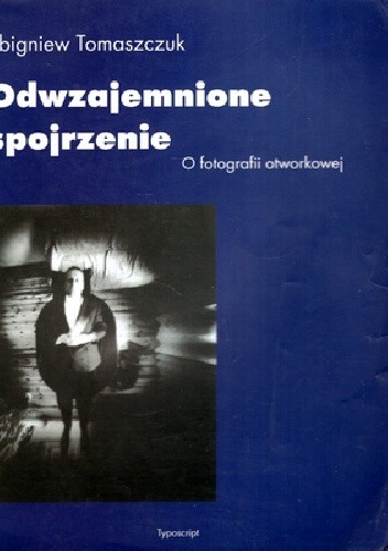 Odwzajemnione spojrzenie: O fotografii otworkowej