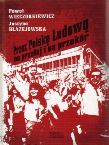 Przez Polskę Ludową na przełaj i na przekór