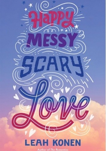 Happy Messy Scary Love