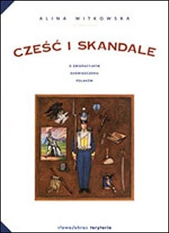 Cześć i skandale. O emigracyjnym doświadczeniu Polaków