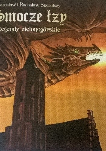 Smocze łzy. Legendy zielonogórskie.
