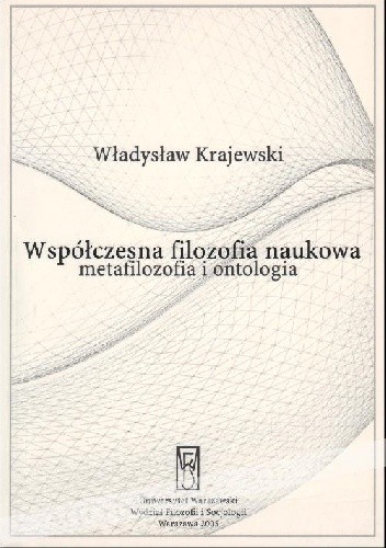 Współczesna filozofia naukowa: metafilozofia i ontologia
