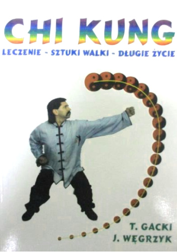 Chi Kung - Leczenie | Sztuki Walki | Długie Życie