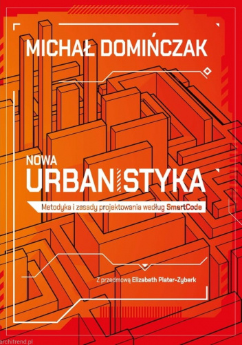 Nowa Urbanistyka. Metodyka i zasady projektowania według SmartCode