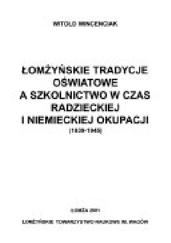 Łomżyńskie tradycje oświatowe a szkolnictwo w czas radzieckiej i niemieckiej okupacji (1939-1945)