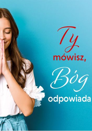 Ty mówisz, Bóg odpowiada. Perełka 303.