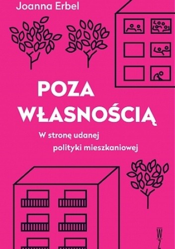 Poza własnością. W stronę udanej polityki mieszkaniowej