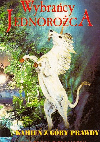Wybrańcy jednorożca. Kamień z Góry Prawdy