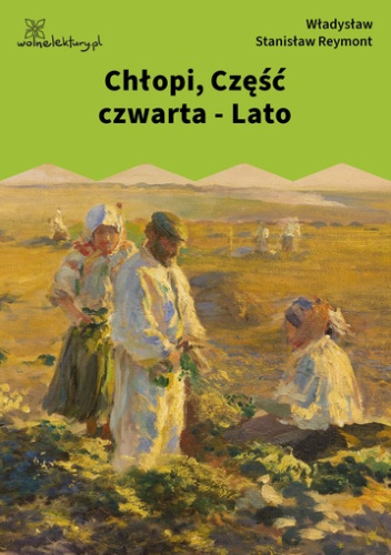 Chłopi, Część czwarta - Lato