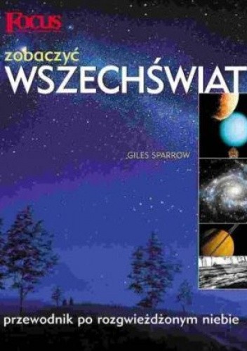 Zobaczyć Wszechświat: przewodnik po rozgwieżdżonym niebie