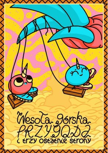 Wesoła górska przygoda i trzy ostatnie strony