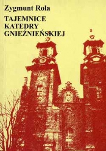 Tajemnice Katedry Gnieźnieńskiej