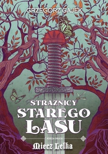 Strażnicy Starego Lasu. Miecz Lelka