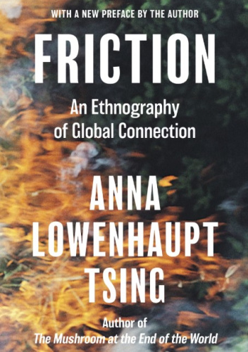 Friction: An Ethnography of Global Connection
