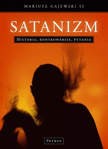 Satanizm. Historia, kontrowersje, pytania