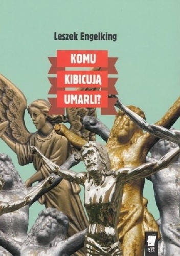 Komu kibicują umarli?