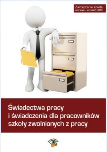 Świadectwa pracy i świadczenia dla pracowników szkoły zwolnionych z pracy