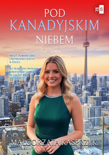 Pod kanadyjskim niebem. Tom 2