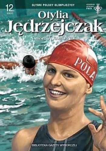 Otylia Jędrzejczak. Nasz złoty delfinek