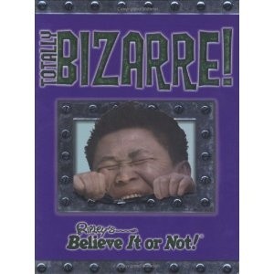 Totally Bizarre (Ripley's Believe It or Not!)