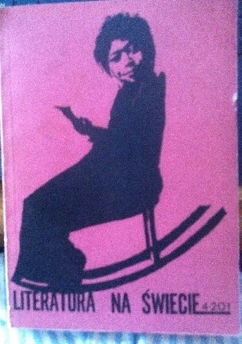 Literatura na świecie nr 4/1988 (201): Literatura pań wyzwolonych, wyzwalanych i wyzwalających się