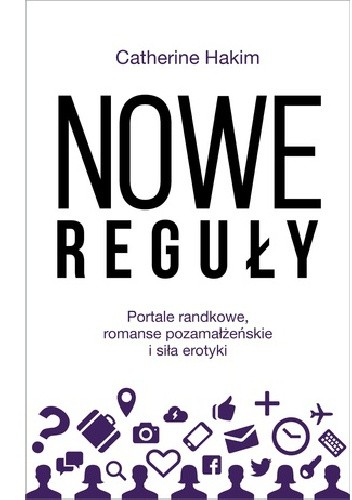 Nowe reguły. Portale randkowe, romanse pozamałżeńskie i siła erotyki