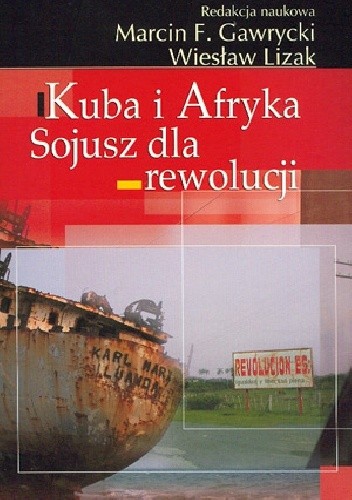 Kuba i Afryka. Sojusz dla rewolucji