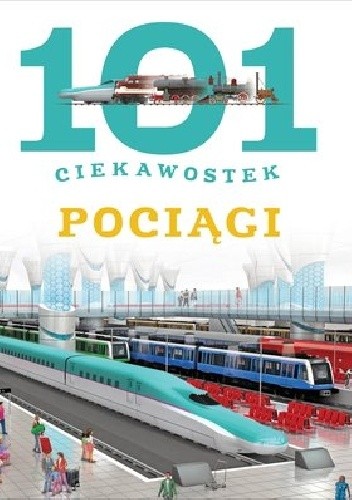 101 ciekawostek. Pociągi