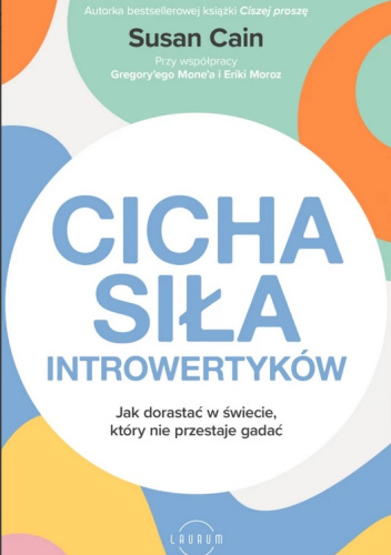 Cicha siła introwertyków. Jak dorastać w świecie, który nie przestaje gadać