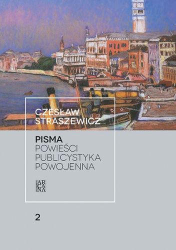 Pisma tom II. Powieści. Publicystyka powojenna
