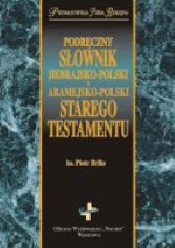 Podręczny słownik hebrajsko-polski i aramejsko-polski Starego Testamentu