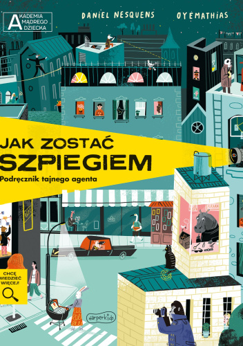 Jak zostać szpiegiem. Podręcznik tajnego agenta