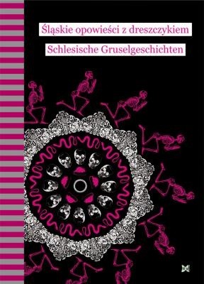 Śląskie opowieści z dreszczykiem. Schlesiche Gruselgeschichten
