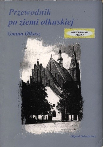 Przewodnik po ziemi olkuskiej. Gmina Olkusz