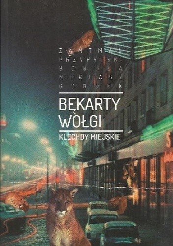 Bękarty Wołgi. Klechdy miejskie