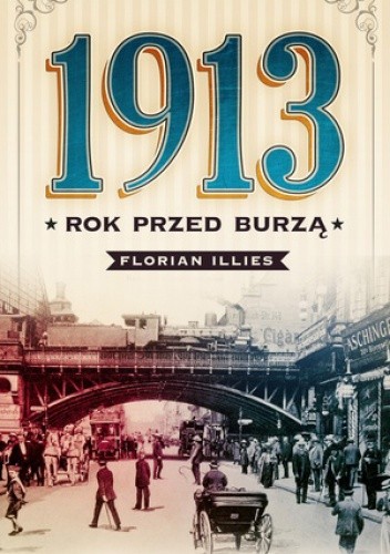 1913. Rok przed burzą