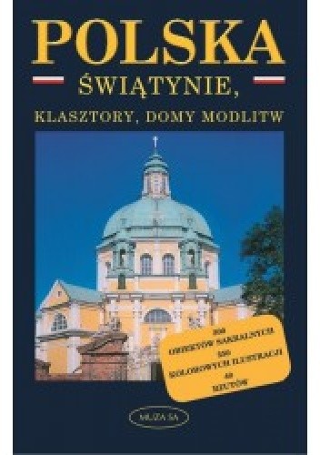 Polska. Świątynie, klasztory i domy modlitwy