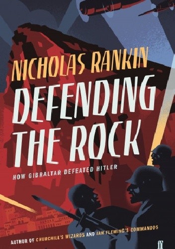 Defending the Rock: How Gibraltar Defeated Hitler