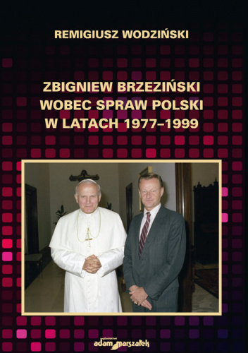Zbigniew Brzeziński wobec spraw Polski w latach 1977-1999