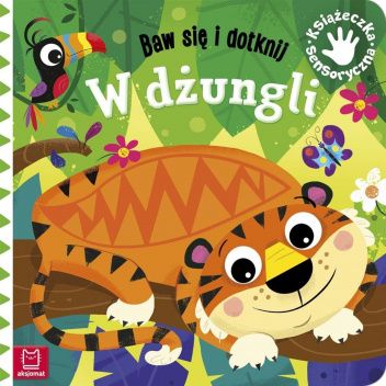 Baw się i dotknij. W dżungli