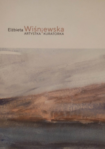 Elżbieta Wiśniewska - artystka i kuratorka