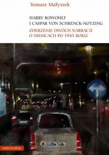 Harry Rowohlt i Caspar von Schrenck-Notzing. Zderzenie dwóch narracji o Niemcach po 1945 roku