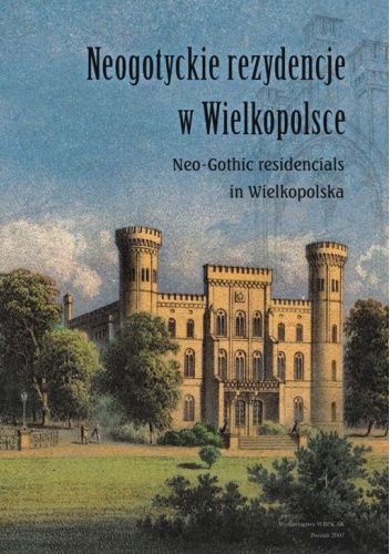 Neogotyckie rezydencje w Wielkopolsce