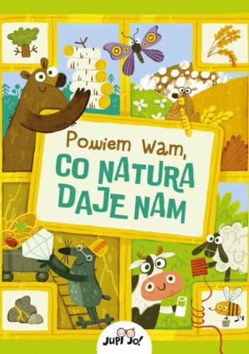 Powiem wam, co natura daje nam