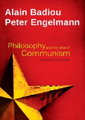 Philosophy and the Idea of Communism